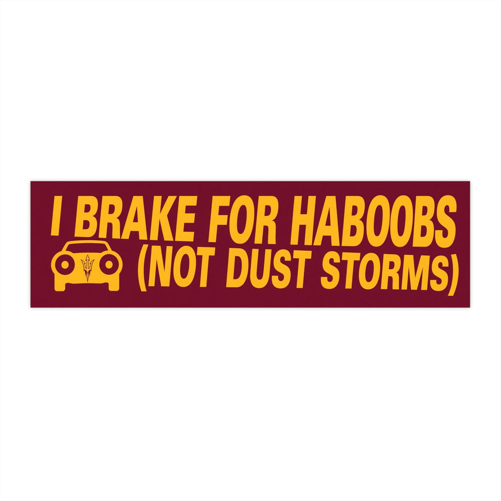 ASU Bumper Sticker — "I BRAKE FOR HABOOBS (NOT DUST STORMS)"