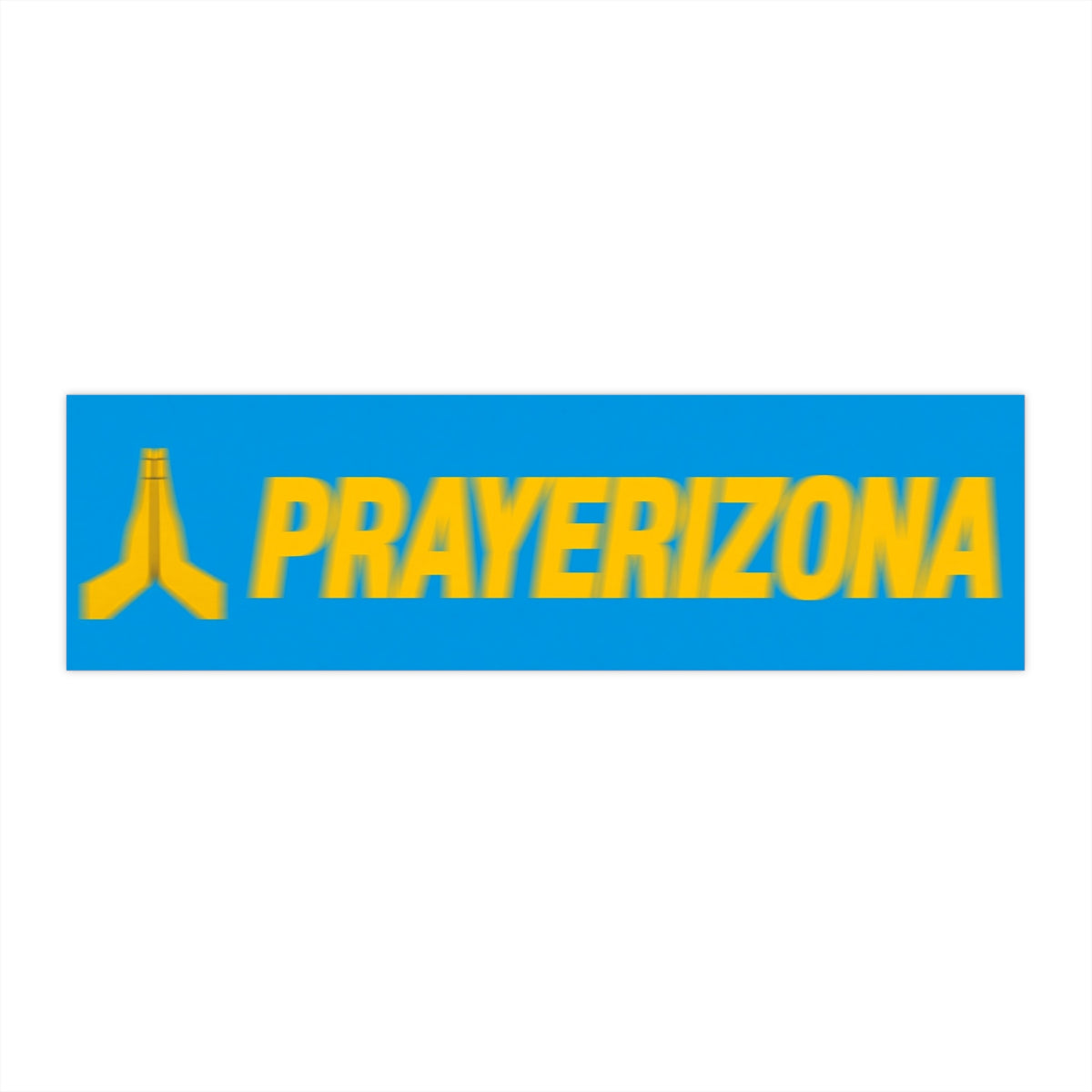 Bumper Sticker — "🙏🏼 PRAYERIZONA"