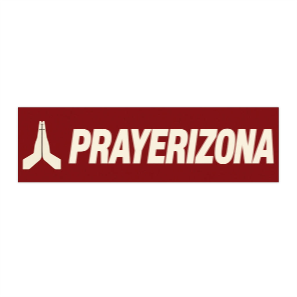 Bumper Sticker — "🙏🏼 PRAYERIZONA"