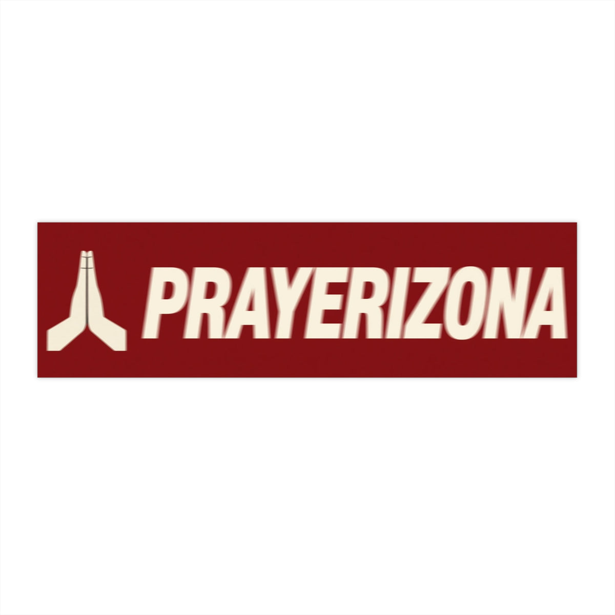 Bumper Sticker — "🙏🏼 PRAYERIZONA"